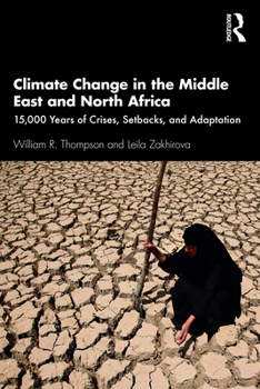 Paperback Climate Change in the Middle East and North Africa: 15,000 Years of Crises, Setbacks, and Adaptation Book