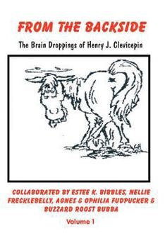 From the Backside: The Braindroppings of Henry J. Clevicepin