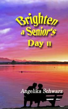 Paperback Brighten a Senior's Day, Volume II: Poems and Short Stories Book