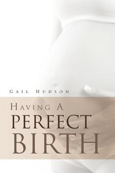 Paperback Having a Perfect Birth Book