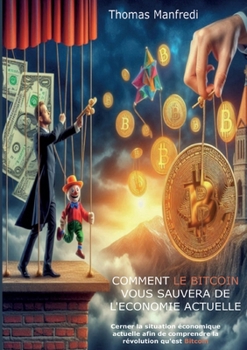 Paperback Comment le Bitcoin vous sauvera de l'économie actuelle [French] Book