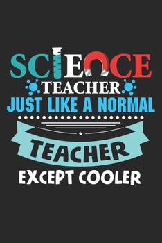 Paperback Teacher just like a Normal Teacher Except cooler: Science Teacher Chemistry Biology Magnet Test Tube Notebook 6x9 Inches 120 dotted pages for notes, d Book