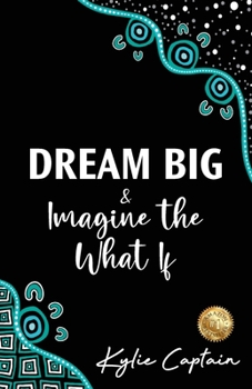 Paperback DREAM BIG & Imagine the What If Book