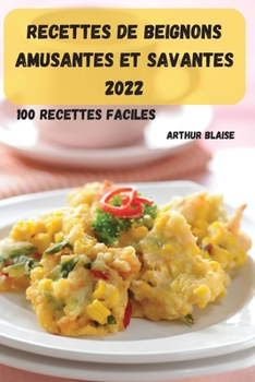 Paperback Recettes de Beignons Amusantes Et Savantes 2022 [French] Book
