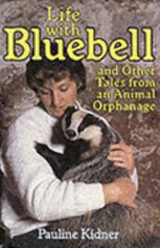 Hardcover "Life with Bluebell" and Other Stories from an Animal Orphanage Book