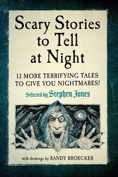Paperback Scary Stories to Tell at Night: 13 More Terrifying Tales to Give You Nightmares! Book