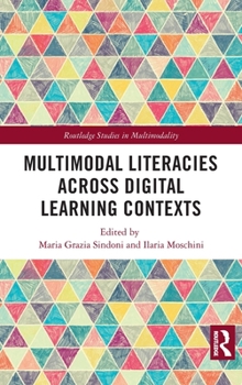Hardcover Multimodal Literacies Across Digital Learning Contexts Book