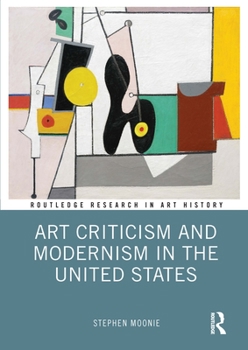 Hardcover Art Criticism and Modernism in the United States Book