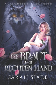 Paperback Die Braut der Rechten Hand: Ein paranormaler, romantischer Wolfshifter Liebesroman [German] Book