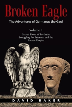 Paperback The Adventures of Germanus the Gaul: Sacred Blood of Prythain: Struggling for Britannia and the Roman Empire Book