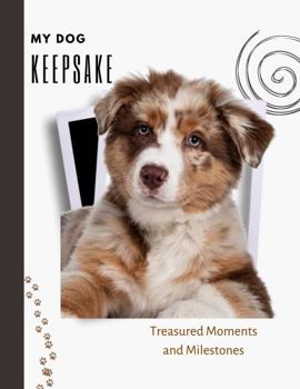 Paperback My Dog Keepsake: Treasured Moments and Milestones Book