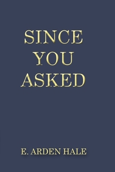 Paperback Since You Asked: A Small Book of Witty Answers and Timeless Advice Book