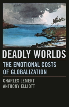 Deadly Worlds: The Emotional Costs of Globalization