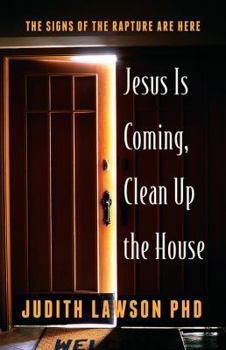 Paperback Jesus Is Coming, Clean Up the House: The Signs of the Rapture Are Here Book