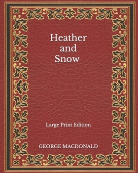 Paperback Heather and Snow - Large Print Edition Book