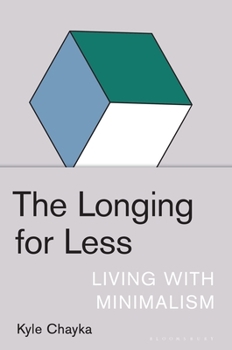 Hardcover The Longing for Less: Living with Minimalism Book