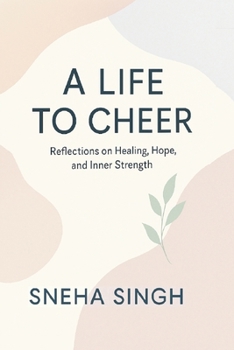 Paperback A Life to Cheer: Reflections on Healing, Hope, and Inner Strength Book