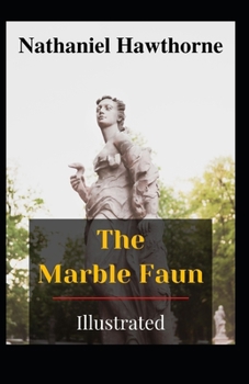 Paperback The Marble Faun Illustrated Book