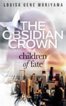 Paperback The Obsidian Crown: Children of Fate Book