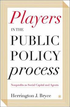 Hardcover Players in the Public Policy Process: Nonprofits as Social Capital and Agents Book