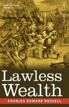 Paperback Lawless Wealth: The Origin of Some Great American Fortunes Book