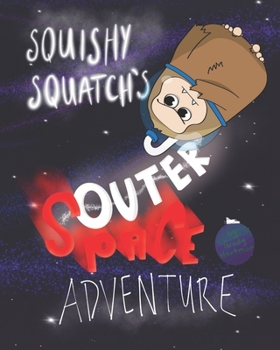 Paperback Squishy Squatch's Outer Space Adventure Book