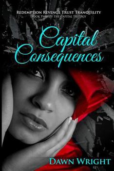 Paperback Capital Consequences: Redemption, Revenge, Trust, Tranquility Book