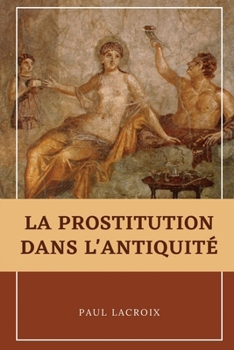 Paperback La prostitution dans l'Antiquité [French] Book