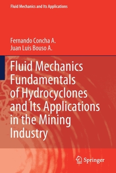 Paperback Fluid Mechanics Fundamentals of Hydrocyclones and Its Applications in the Mining Industry Book