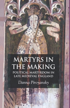 Paperback Martyrs in the Making: Political Martyrdom in Late Medieval England Book