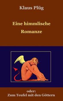 Paperback Eine himmlisch Romanze: Zum Teufel mit den Göttern [German] Book