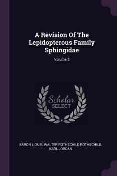 Paperback A Revision Of The Lepidopterous Family Sphingidae; Volume 3 Book