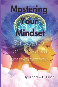 Paperback Mastering Your Mindset: Strategies For Personal Development Book