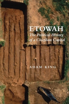 Paperback Etowah: The Political History of a Chiefdom Capital Book