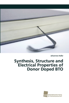 Paperback Synthesis, Structure and Electrical Properties of Donor Doped BTO Book