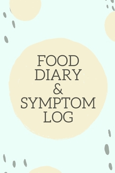 Paperback Food Diary and Symptom Log: Light Green Daily Food Intake Journal, Symptom Tracker, 6 Months Undated Book