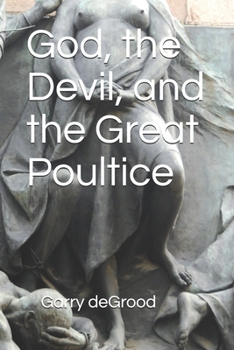 Paperback God, the Devil, and the Great Poultice Book