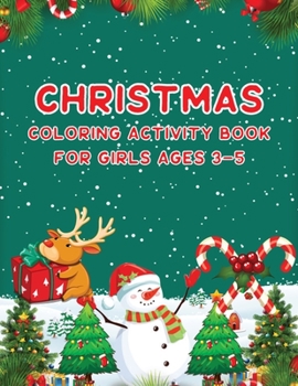 Merry Christmas Activity Book For Girls Ages 3-5: An Effective Holiday Coloring, Drawing, Word Search, Maze, Games, and Puzzle Art Activities Book for Boys and Girls Ages 6, 7, 8, 9, and 10 Years Old
