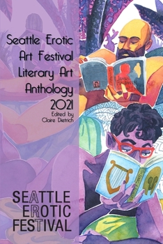 Paperback Seattle Erotic Art Festival: Literary Art Anthology 2021 Book