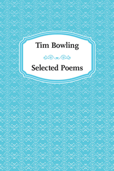 Hardcover Tim Bowling: Selected Poems Book