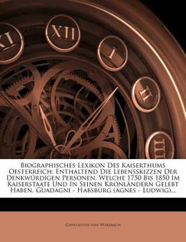 Paperback Biographisches Lexikon Des Kaiserthums Oesterreich: Enthaltend Die Lebensskizzen Der Denkwurdigen Personen, Welche 1750 Bis 1850 Im Kaiserstaate Und i [German] Book