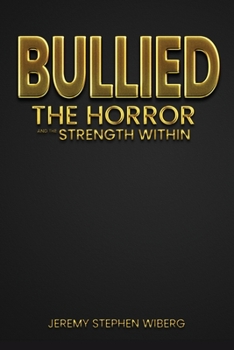 Paperback Bullied: The Horror and the Strength Within Book