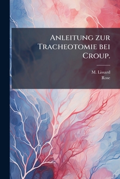 Paperback Anleitung zur Tracheotomie bei Croup. [German] Book