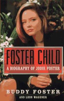 Hardcover Foster Child: A Biography of Jodie Foster Book