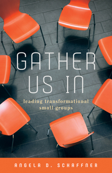Paperback Gather Us In: Leading Transformational Small Groups Book