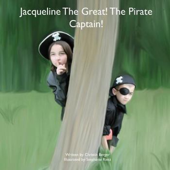 Paperback Jacqueline the Great!: The Pirate Captain Book