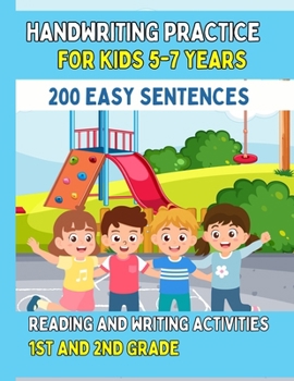 Paperback Handwriting Practice For Kids 5-7, 200 Easy Sentences: Reading and Writing Activities For 1st and 2nd Grade Book