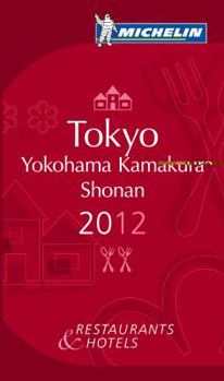 Michelin Guide Tokyo Yokohama Kamakura: Restaurants & Hotels