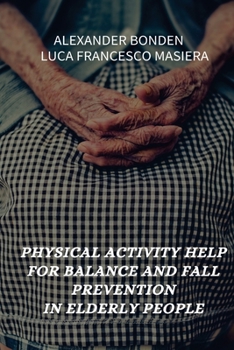 Paperback Physical Activity Help for Balance and Fall Prevention in Elderly People Book