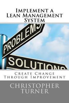 Paperback Implement a Lean Management System: Create change Through Improvement Book